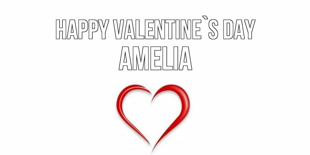 Greetings card с именем, Amelia Happy Valentine`s Day сердечко красное Greetings with text for free download 